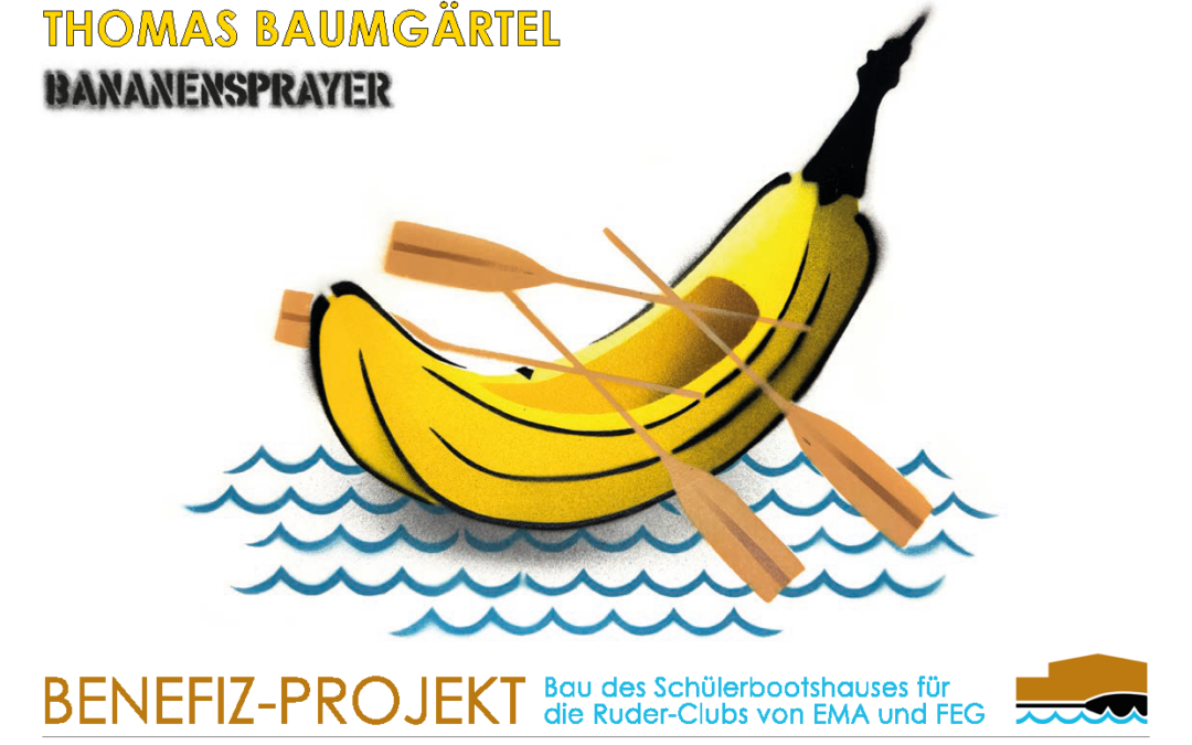 EINLADUNG zur Benefiz-Vorstellung des neuen Bootshauses sowie des Kunstprojekts „Ruderbanane“, des renommierten Künstlers Thomas Baumgärtel